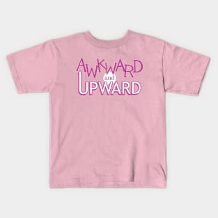 Awkward and Upward (Pink) Kids T-Shirt